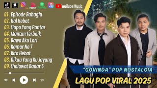 Download lagu Govinda - EPISODE BAHAGIA - HAL HEBAT - SIAPA YANG PANTAS || LAGU POP TERPOPULER 2025 mp3