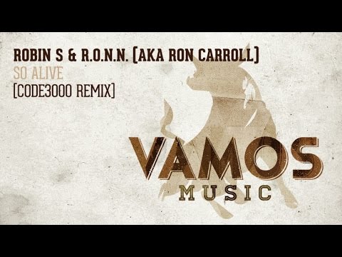 Robin S & R.O.N.N. (aka Ron Carroll) - So Alive (Code3000 Remix)