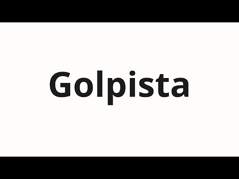 How to pronounce Golpista