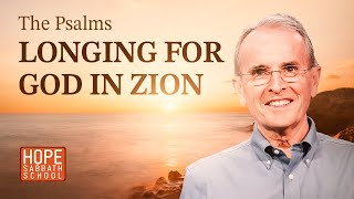 Lesson 11: Longing for God in Zion