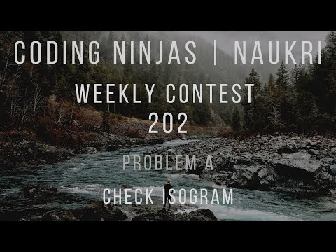 Code360 Coding Ninjas Weekly Contest 202 Problem A Check Isogram Cpp Java Codes