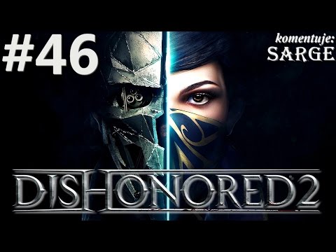 Zagrajmy w Dishonored 2 [60 fps] odc. 46 - Przygotowania do eliminacji Delili Copperspoon