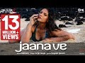 Jaana Ve - Video Song | Aksar 2 | Arijit Singh, Mithoon | Zareen Khan, Abhinav