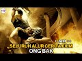 TERLENGKAP FULL 1 JAM ️ Seluruh Alur Cerita Film Ong Bak Full Movie