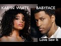Karyn White & Babyface - Love Saw It (HQ Audio)