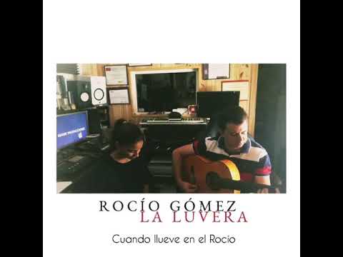 Rocío Gómez “La Luvera “ - Cuando llueve en el Rocío