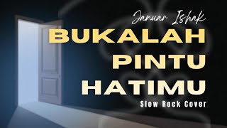 Download lagu Buka Pintu Hatimu - Januar Ishak (Slow Rock Cover) mp3