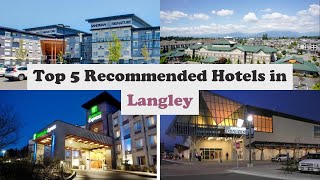 Top 5 Recommended Hotels In Langley | Best Hotels In Langley