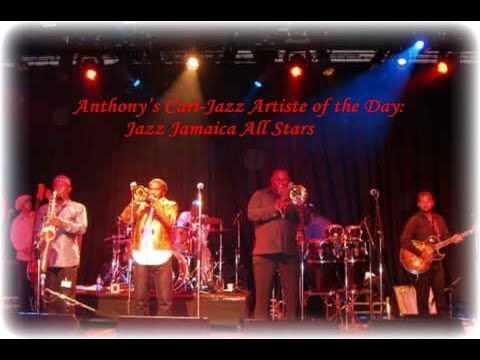 Jazz Jamaica All Stars - ( Peanut Vendor ) - Anthony’s Cari-Jazz Artiste of the Day