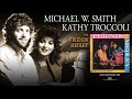 Michael W. Smith & Kathy Troccoli - Friends Medley