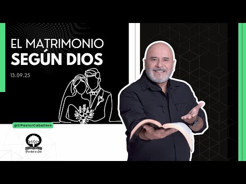 "MARRIAGE ACCORDING TO GOD" | @elpastorcaballero. PASTOR RICARDO CABALLERO