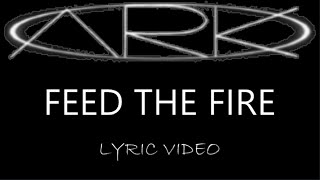 Ark - Feed The Fire - 2001 - Lyric Video