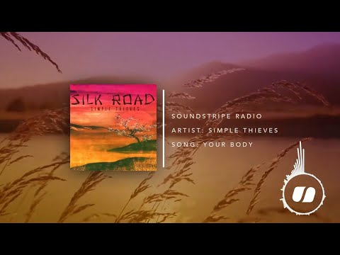 Your Body – Simple Thieves | Chill Music