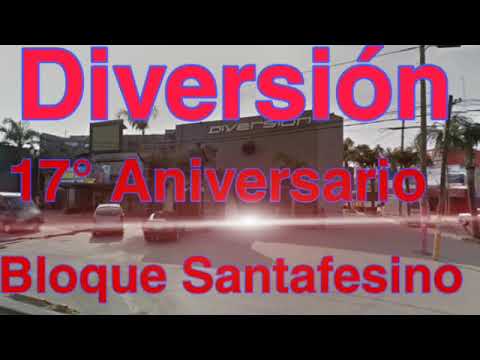 Diversión De Quilmes - Aniversario 17° -  Bloque Santafesino