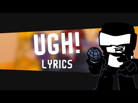 Friday Night Funkin’ “Ugh” Lyrics