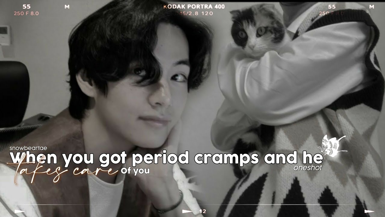 🎞️|ᴡʜᴇɴ ʏᴏᴜ ɢᴏᴛ ᴘᴇʀɪᴏᴅ ᴄʀᴀᴍᴘs ᴀɴᴅ ʜᴇ ᴛᴀᴋᴇs ᴄᴀʀᴇ ᴏғ ʏᴏᴜ|ᴋɪᴍ ᴛᴀᴇʜʏᴜɴɢ ғғ|ᴏɴᴇsʜᴏᴛ|