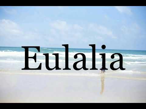 How To Pronounce Eulalia🌈🌈🌈🌈🌈🌈Pronunciation Of Eulalia