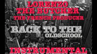 BACK TO THE OLDSCHOOL 14 - INSTRUMENTAL - (PROD BY LORENZO THE BUTCHER)
