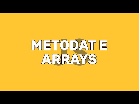 Metodat e Arrays | Llojet e të Dhënave | JavaScript | Zhvillim në Web | Informatikë