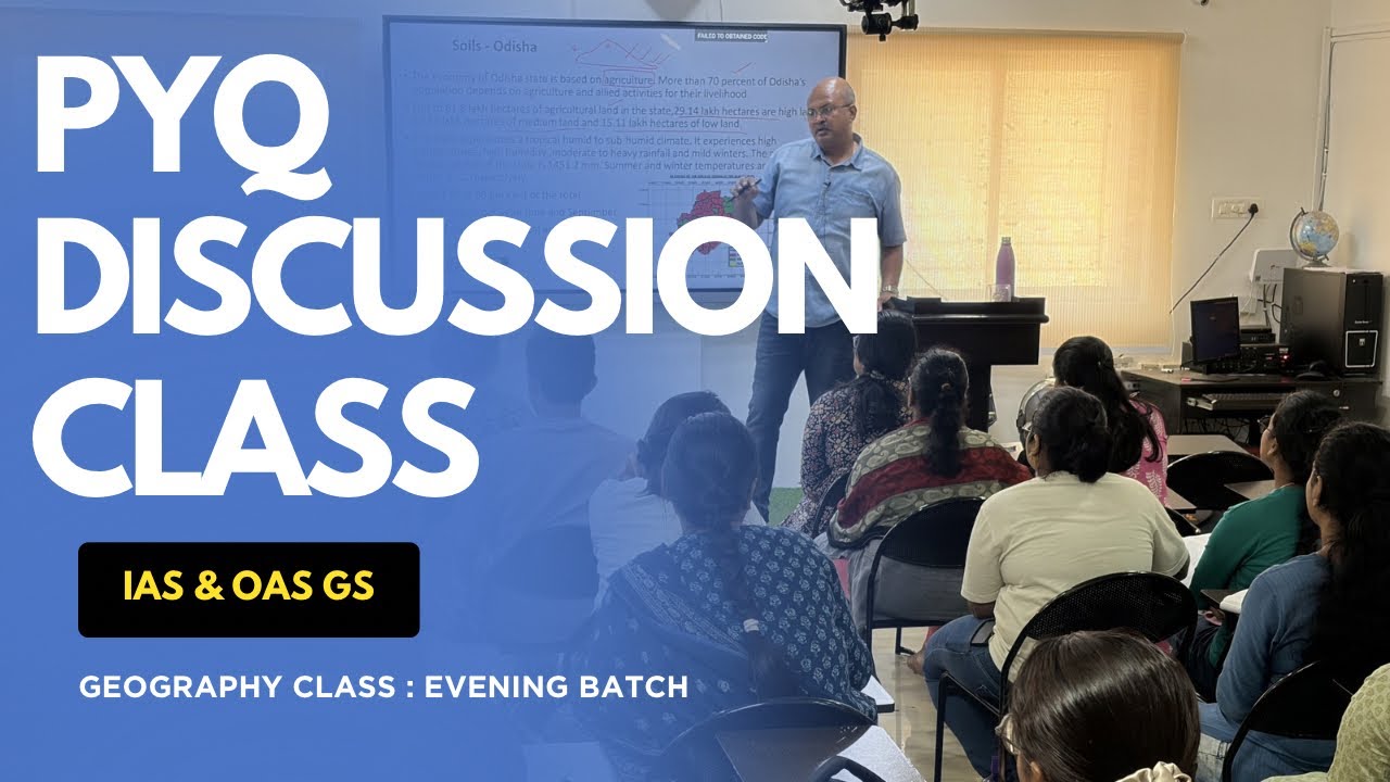 ODISHA GEOGRAPHY- PYQ DISCUSSION CLASS || IAS AND OAS GS FOUNDATION