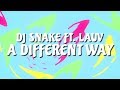 DJ Snake ft. Lauv - A Different Way [Official Lyric Video]