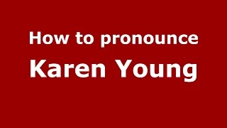 How to pronounce Karen Young