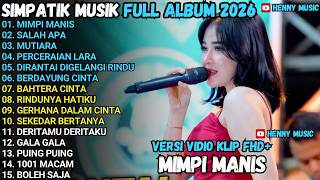Download lagu MIMPI MANIS - SALAH ΑΡΑ - MUTIARA - SIMPATIK MUSIK FULL ALBUM 2026 mp3