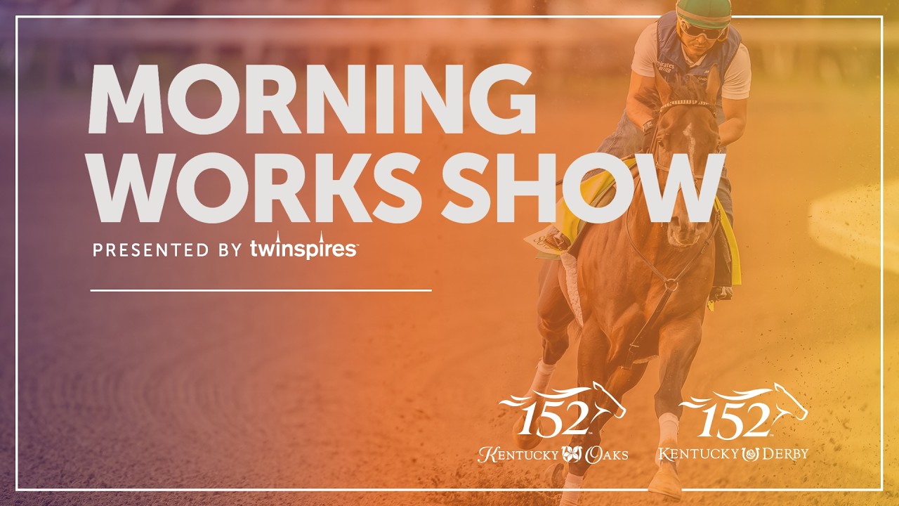 Kentucky Derby and Oaks Morning Works Show - April 25, 2026