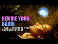 Reprogramming The Subconscious Mind Rewire Your Brain Binaural Beats