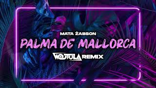 Download lagu Mata, Żabson - PALMA DE MALLORCA (WOJTULA REMIX) mp3