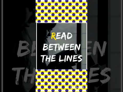 Read between the lines #idiom meaning