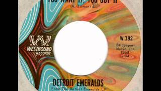 DETROIT EMERALDS You want it, you got it