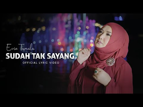 Sudah Tak Sayang - Evie Tamala