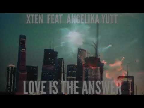 Xten feat  Angelika -  Yutt   Love Is The Answer