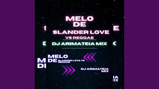 Download lagu Melo de Slander Love Vs Reggae (Remix) mp3