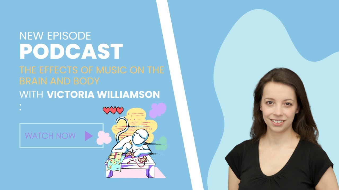 The Effects of Music on the Brain and Body with Victoria Williamson