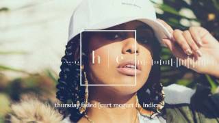 Curt McGurt - Thursday Faded Ft. INDICA