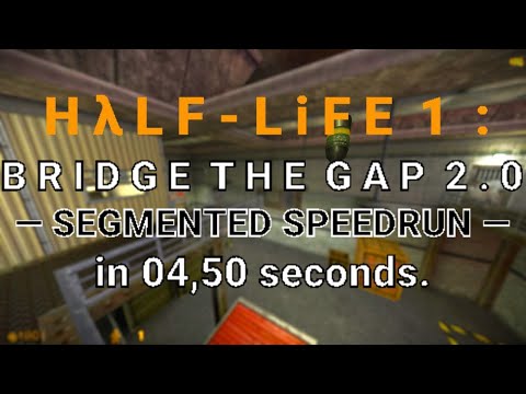 Half-Life: Bridge The Gap 2.0 Segmented Speedrun in 04,50 seconds.