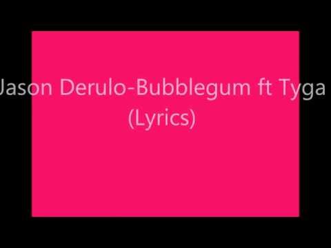 Jason Derulo Bubblegum ft Tyga Lyrics On Screen