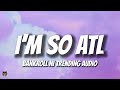 Bankroll Ni I M So ATL Trending Audio