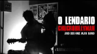 O Lendario Chucrobillyman First Videoclip 