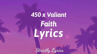 450 x Valiant  - Faith Lyrics | Strictly Lyrics