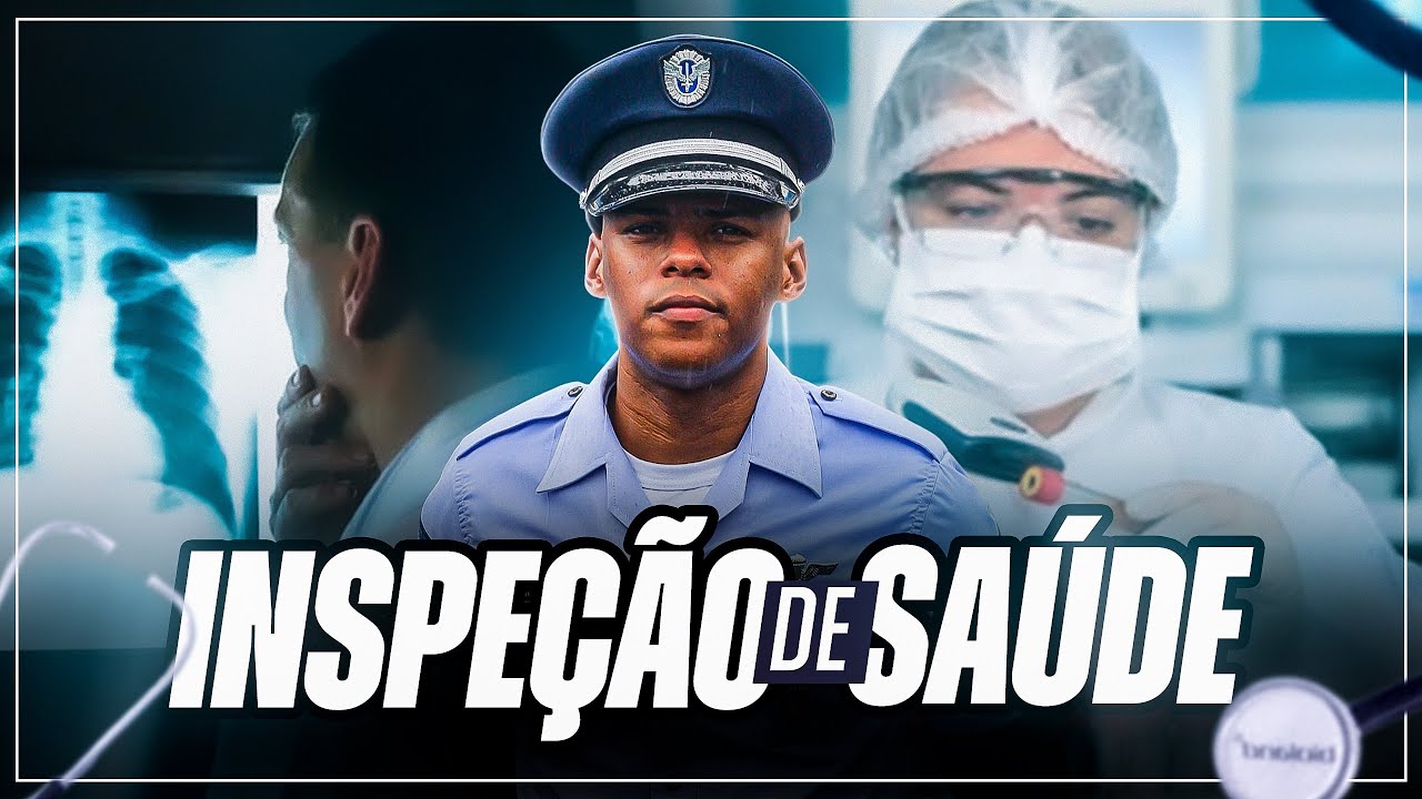 TUDO SOBRE A INSPEÇÃO DE SAÚDE | EEAR & ESA