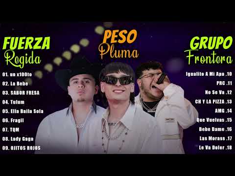 Fuerza Regida - Peso Pluma - Grupo Frontera | Grandes éxitos Mix 2024 - LAS MEJORES CANCIONES