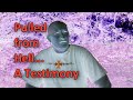 A TESTIMONY OF GRACE - SAVED FROM HELL - A TRUE STORY