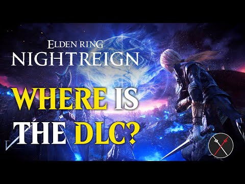Elden Ring Nightreign - WHERE Is the DLC??