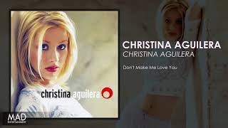Christina Aguilera - Don&#39;t Make Me Love You