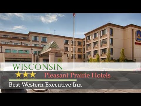 Best Western Executive Inn - Pleasant Prairie Hotels, Wisconsin