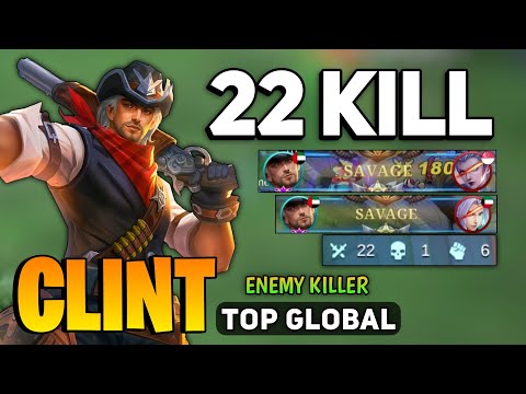 2X SAVAGE + 22 KILL! Clint Goldlane Gameplay [ Top Global Clint Best Build ] By Enemy Killer - MLBB