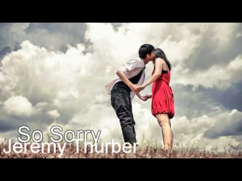 Jeremy Thurber - So Sorry